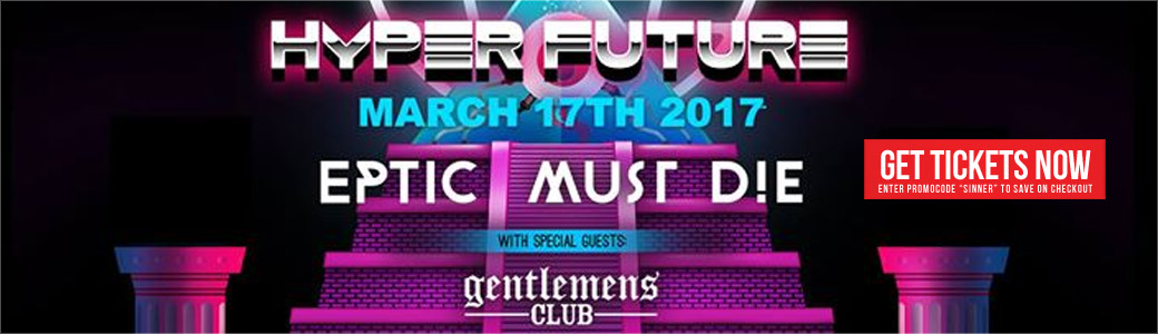 Discount Tickets for Eptic & Must Die! with Gentlemens Club LIVE at Opera Atlanta