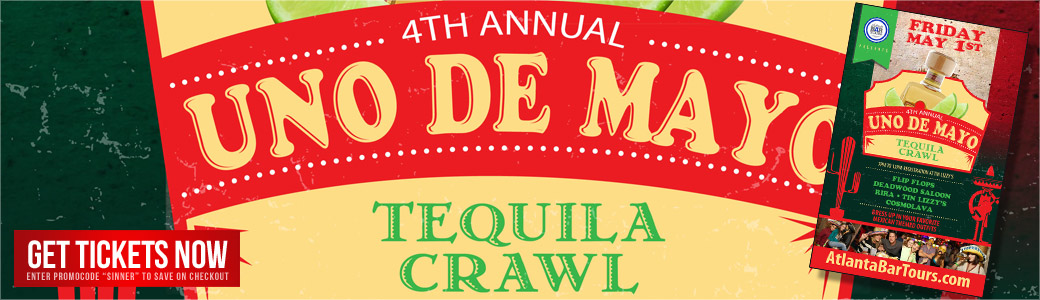 Discount Tickets for 4th Annual Uno de Mayo Tequila Crawl LIVE in Midtown Atlanta