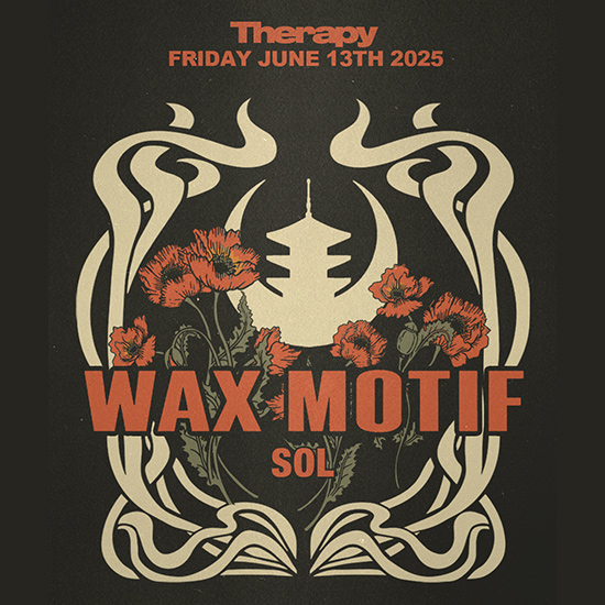 Wax Motif • Friday, June 13th