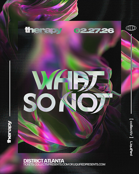 What So Not • Friday, February 27th