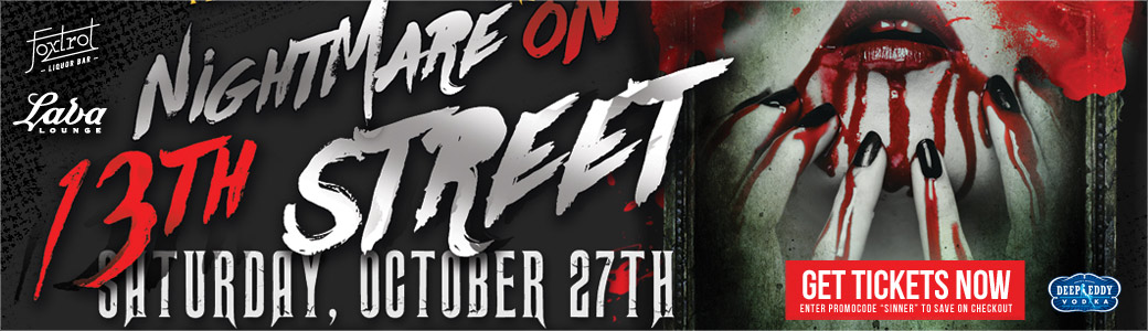 Discount Tickets for 12th Annual Nightmare on 13th Street LIVE at Lava Lounge & Fox Trot Liquor Bar