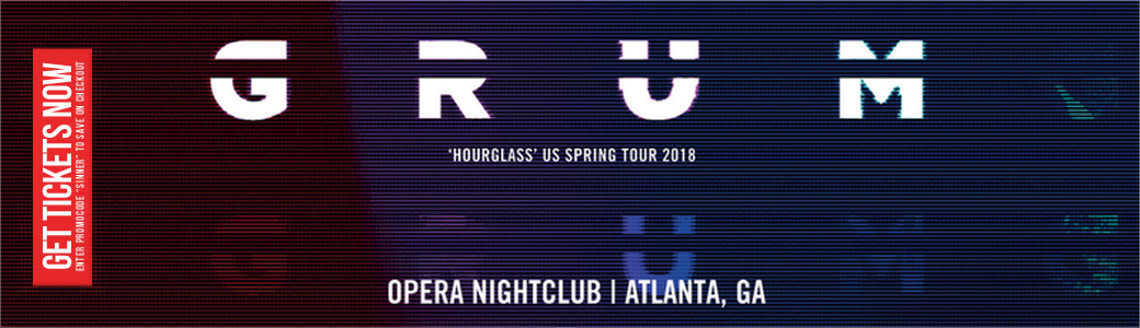 Discount Tickets for Grum - Hourglass US Spring Tour LIVE at Opera Atlanta