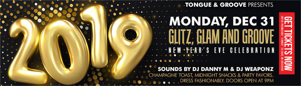 Discount Tickets for Glitz, Glam & Groove - New Year's Eve at Tongue & Groove LIVE at Tongue & Groove